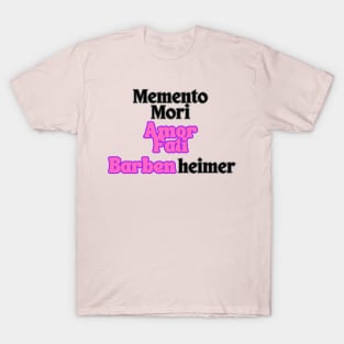 BARBENHEIMER. MEMENTO MORI AMOR FATI T-Shirt